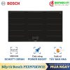 Bếp từ Bosch PXX975KW1E 1 PXX975KW1E