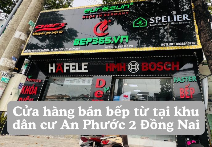 Cửa hàng bán bếp từ tại khu dân cư An Phước 2 Đồng Nai
