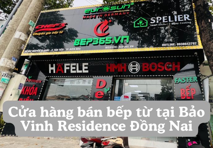 Cửa hàng bán bếp từ tại Bảo Vinh Residence Đồng Nai