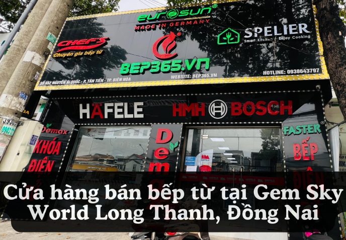 Cửa hàng bán bếp từ tại Gem Sky World Long Thanh, Đồng Nai